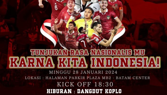 Ketua KONI Batam dan Ultras Garuda Batam Ajak Masyarakat Ramaikan Nobar Timnas Indonesia vs Australia di MB 2